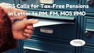 BPS Calls for Tax-Free Pensions in Letter to PM, FM, MOS PMO