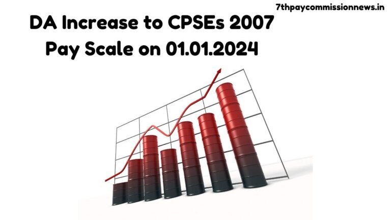 DA Increase to CPSEs 2007 Pay Scale on 01.1.2024