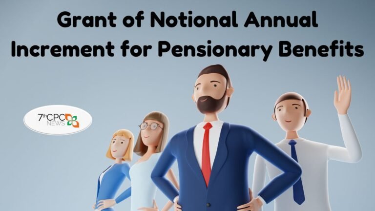 Grant of Notional Annual Increment for Pensionary Benefits