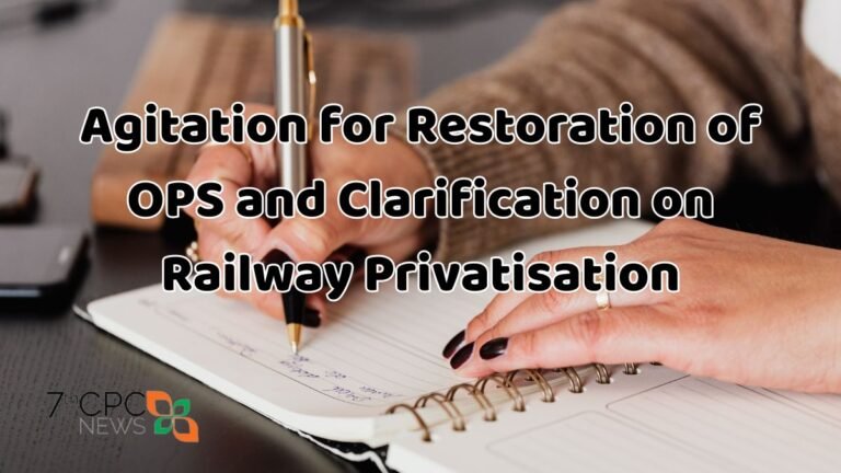 Agitation for Restoration of OPS and Clarification on Railway Privatisation