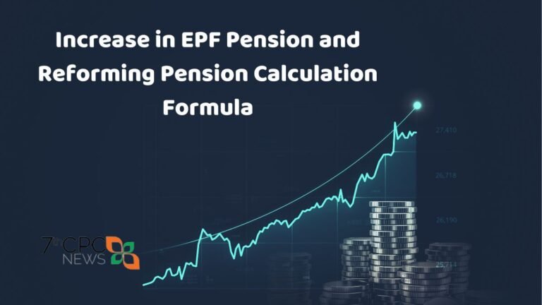 Increase in EPF Pension and Reforming Pension Calculation Formula