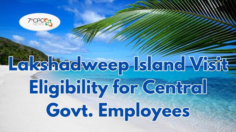 Lakshadweep Island Visit Eligibility for Central Govt. Employees
