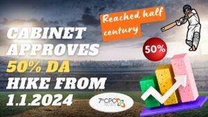 Cabinet Approves 50% DA Hike from 01.01.2024