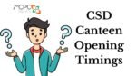 CSD Canteen Opening Timings