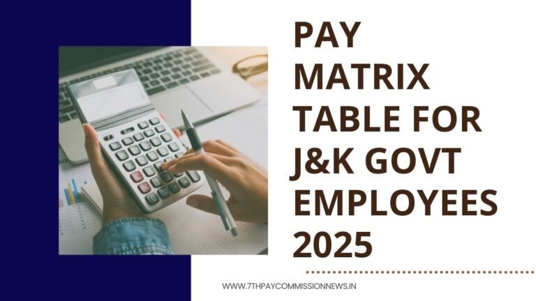 Pay Matrix Table for J&K Govt Employees 2025