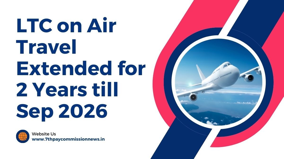 LTC on Air Travel Extended for 2 Years till Sep 2026