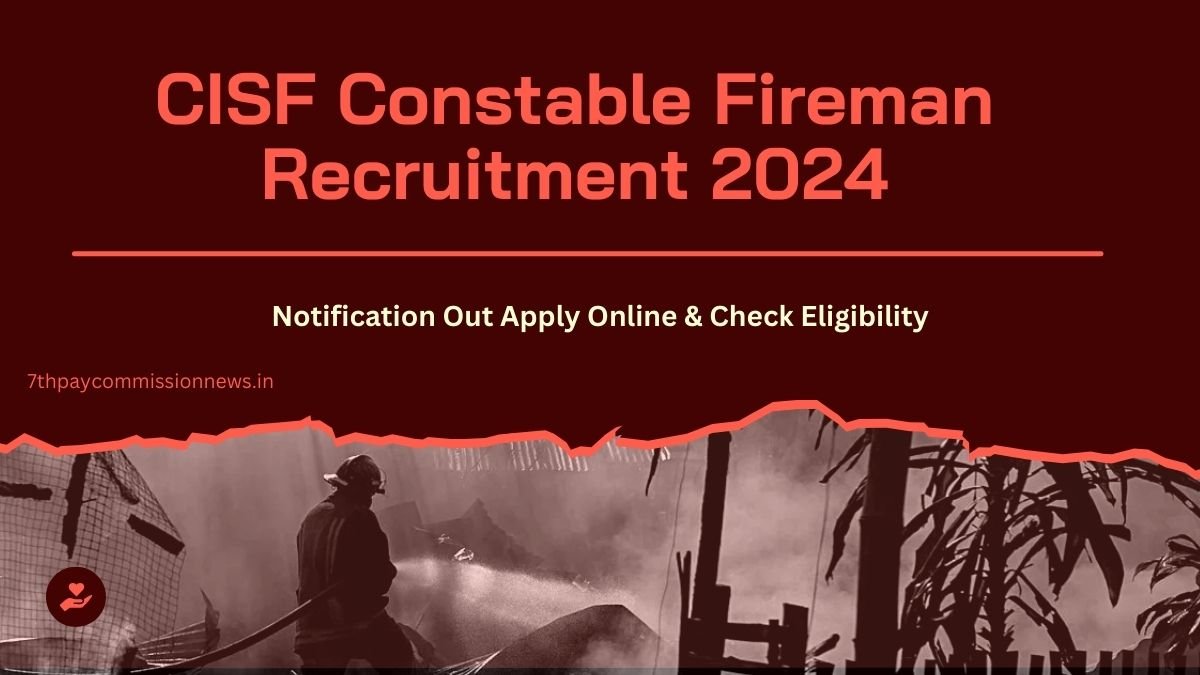 CISF Constable Fireman Recruitment 2024