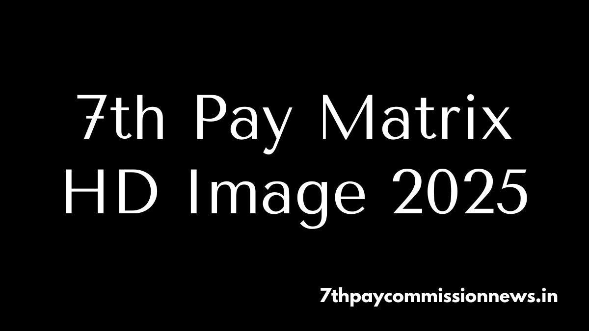 7th Pay Matrix HD Image 2025