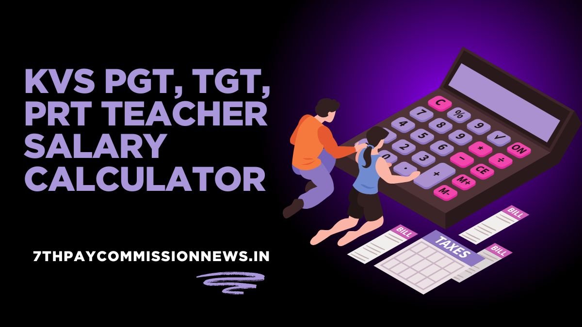 KVS PGT, TGT, PRT Teacher Salary Calculator
