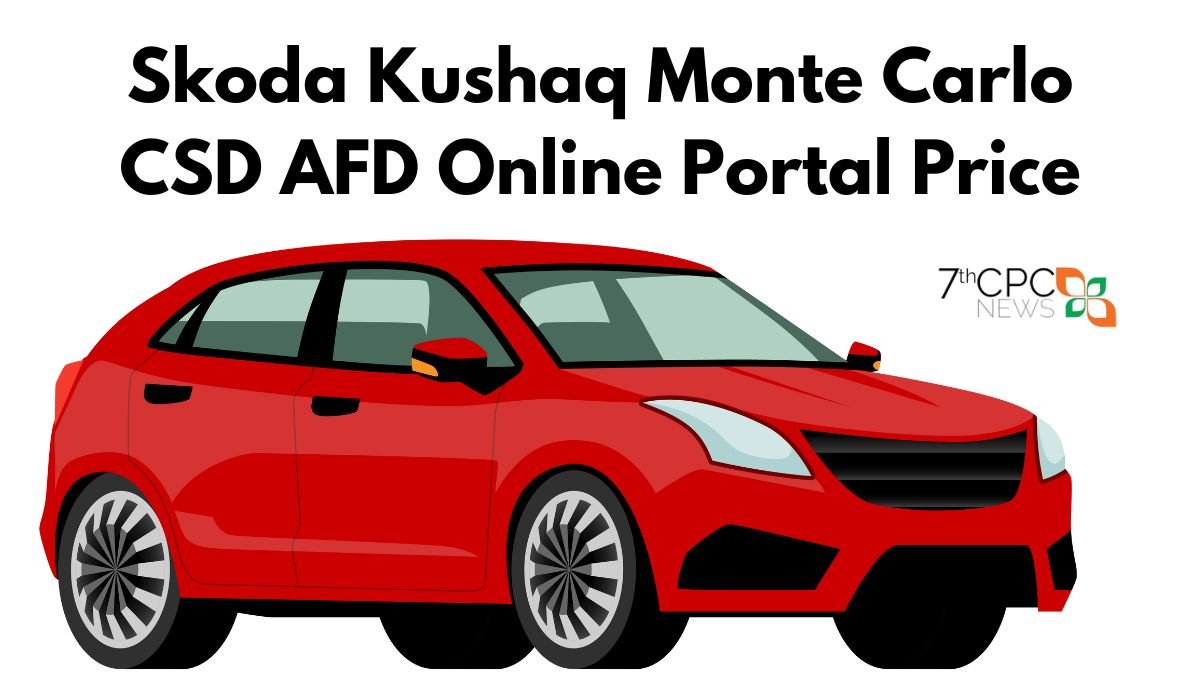 Skoda Kushaq Monte Carlo CSD AFD Online Portal Price List