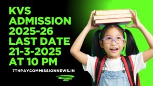 KVS Admission 2025-26 Last Date 21-3-2025 at 10 PM