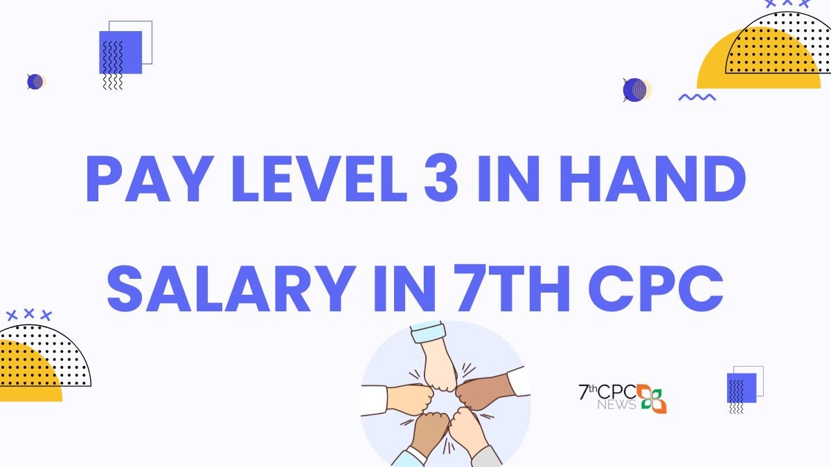 Pay Level 3 in Hand Salary in 7th CPC Download PDF